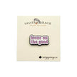 Focus On The Good | Collectible Pin