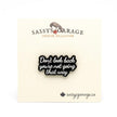 Don't Look Back You're Not Going That Way | Collectible Pin