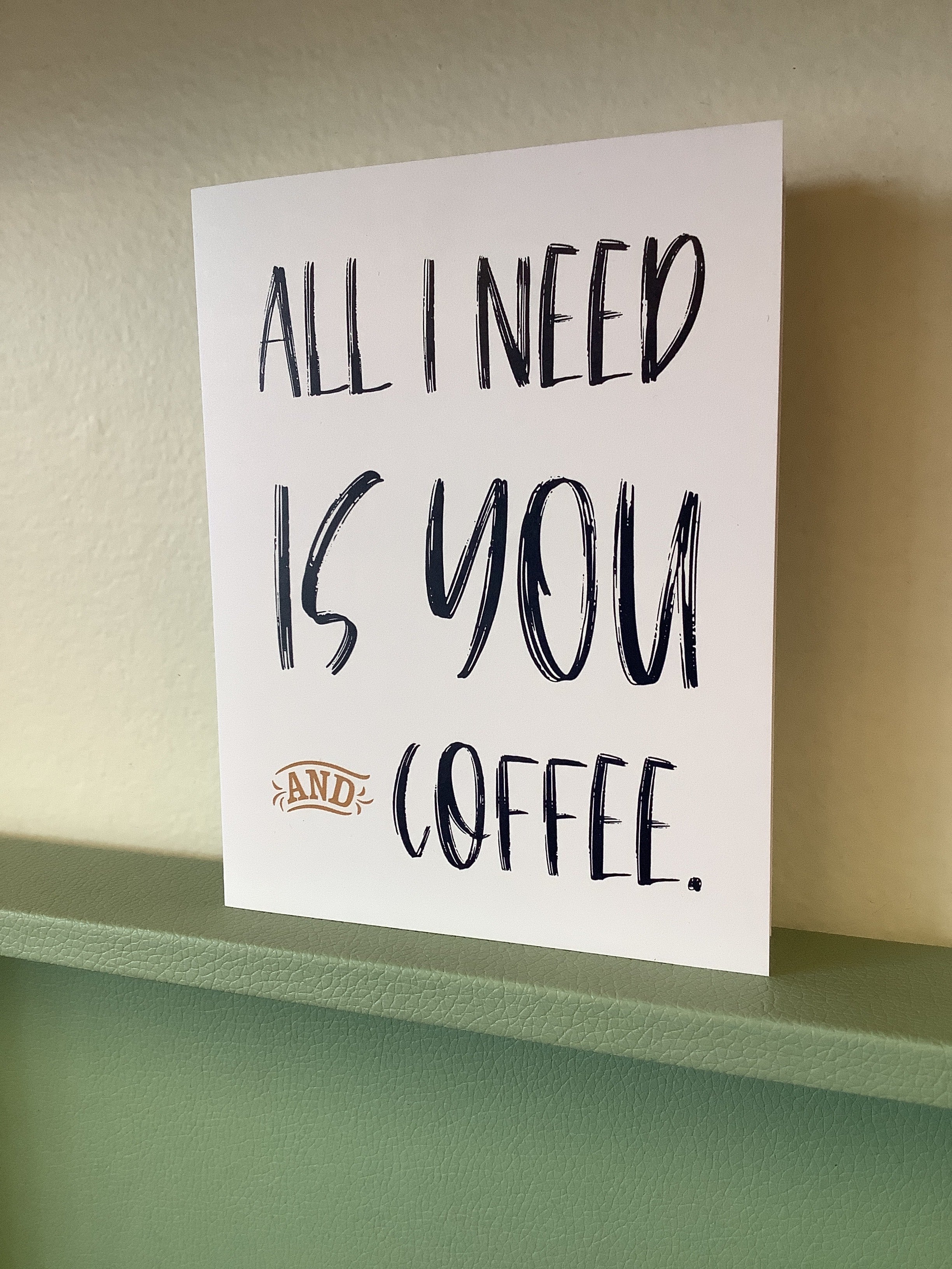 Chelsey Freyta All I Need Is You & Coffee Card