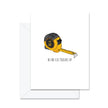 No One Else Measures Up! - Greeting Card
