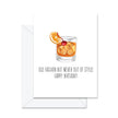 Old Fashion But Never Out Of Style! Happy Birthday! - Greeting Card