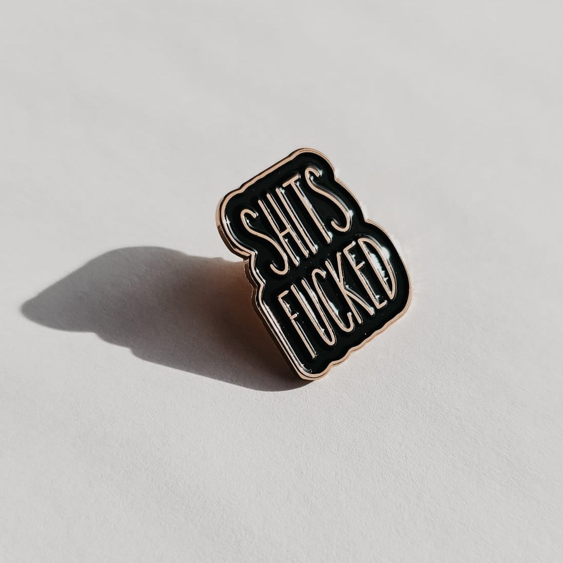 Shits Fucked Pin