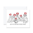 What Do You Mean Santa Has Enough Reindeer? - Greeting Card