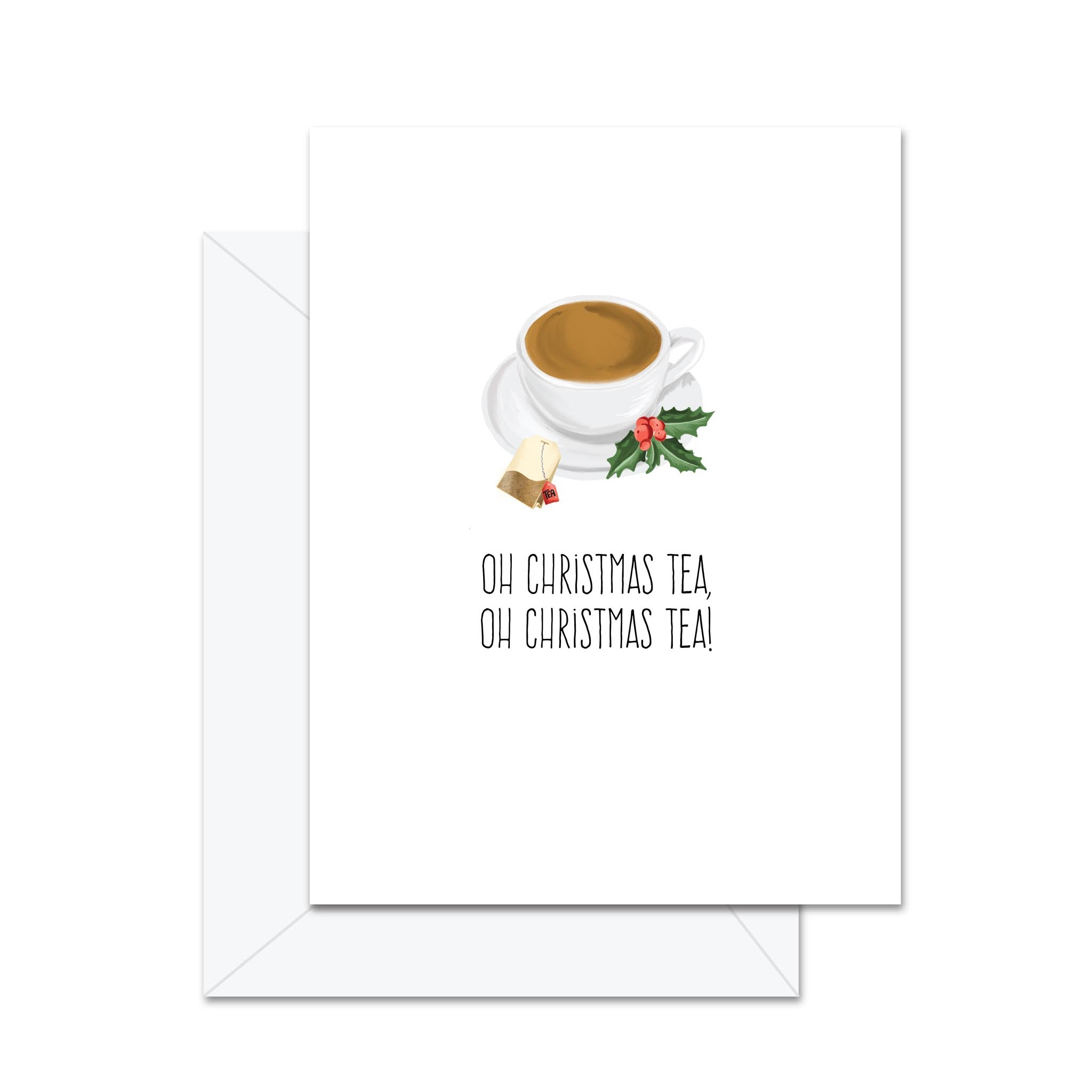Oh Christmas Tea, Oh Christmas Tea - Greeting Card