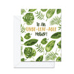 To An Unbe-leaf-able Mother! - Greeting Card
