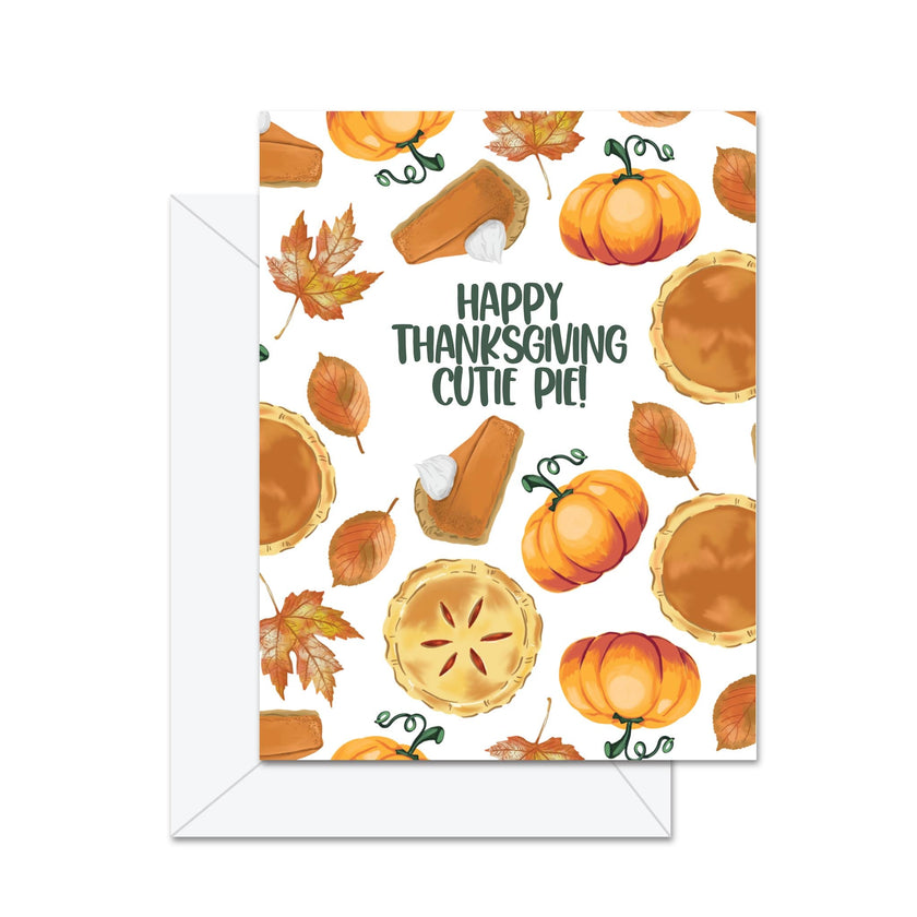 Happy Thanksgiving Cutie Pie - Greeting Card