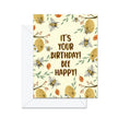 It's Your Birthday! Bee Happy! - Greeting Card