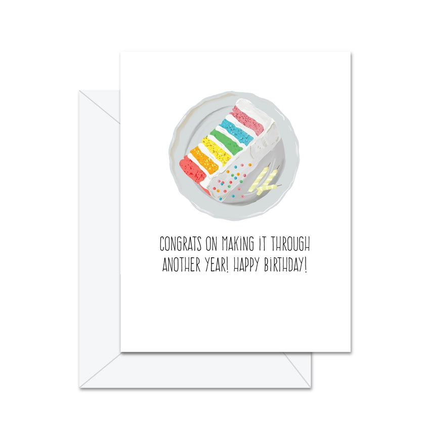 Congrats On Making It Through Another Year! Happy Birthday!- Greeting Card