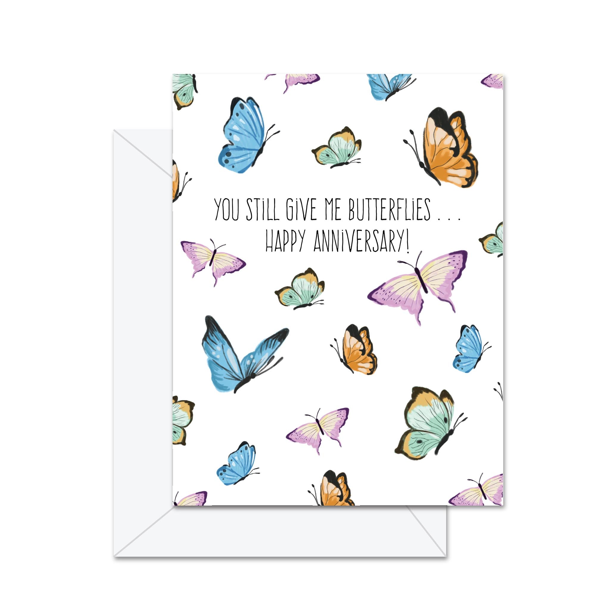 You Still Give Me Butterflies  . . . Happy Anniversary - Greeting Card