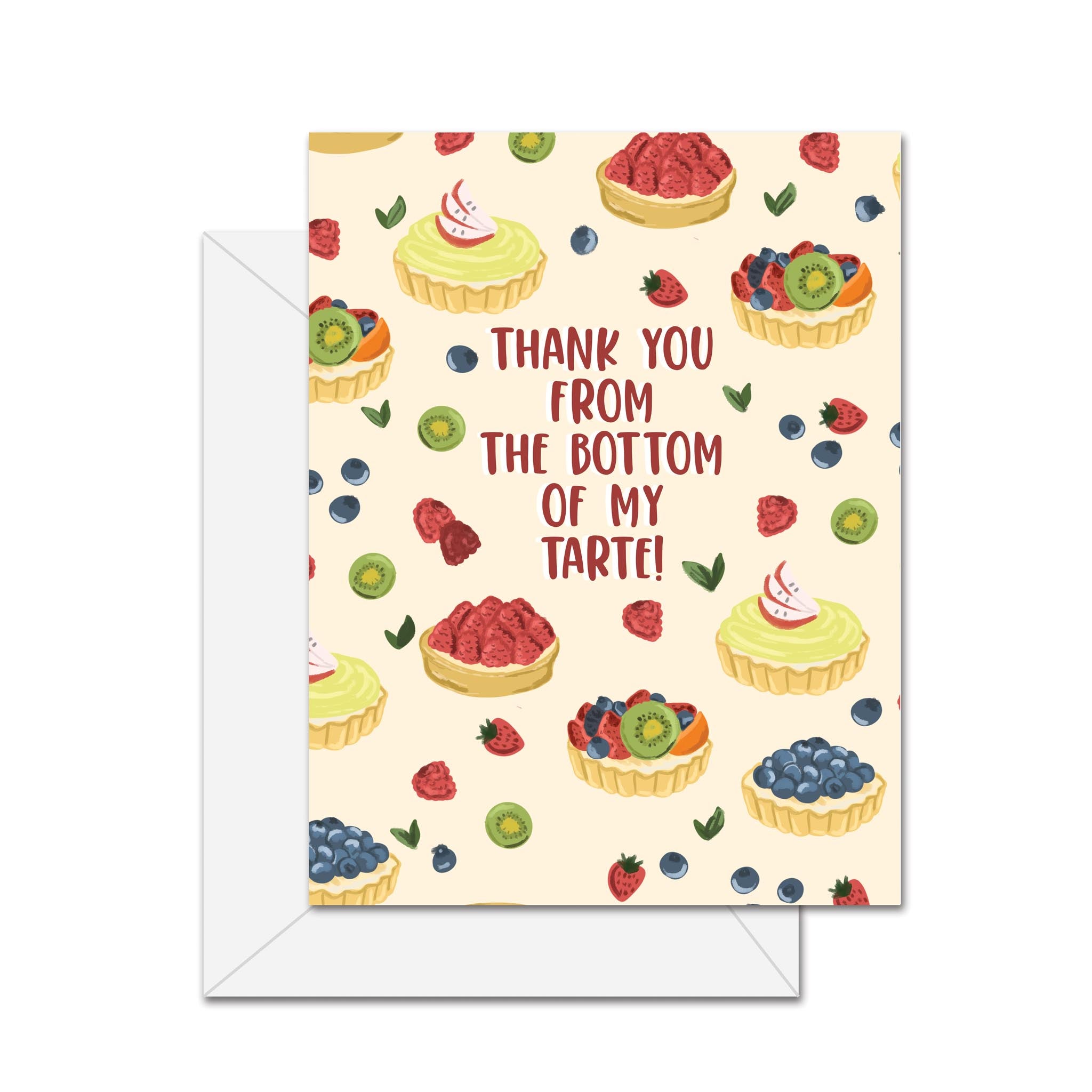Thank You From The Bottom Of My Tarte!- Greeting Card