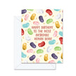 Happy Birthday To The Most Incredible Human Bean! - Greeting Card