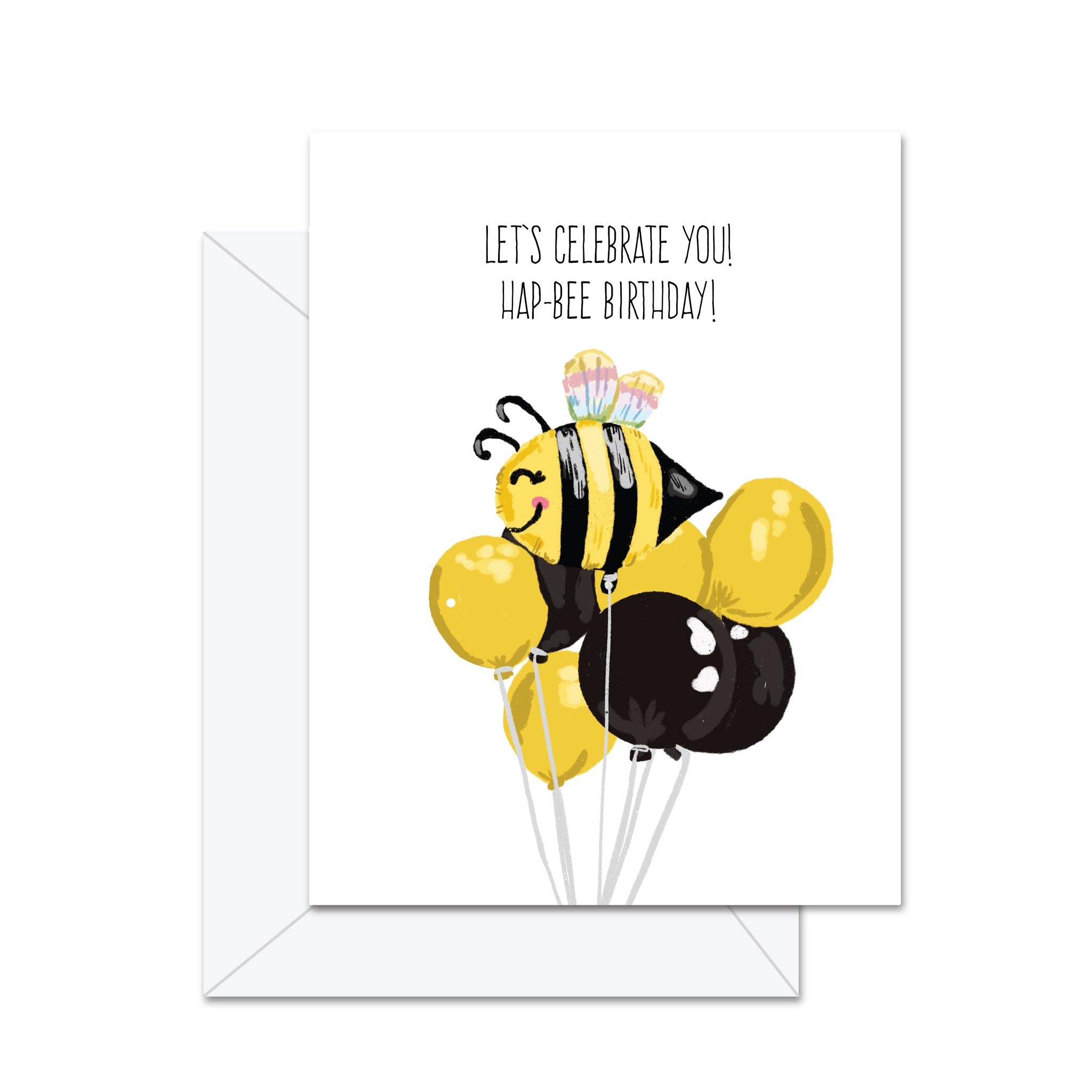 Let's Celebrate You! Hap-Bee Birthday! - Greeting Card