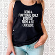 Being a Functional Adult Everyday Is a Bit Excessive Racerback Tank Top