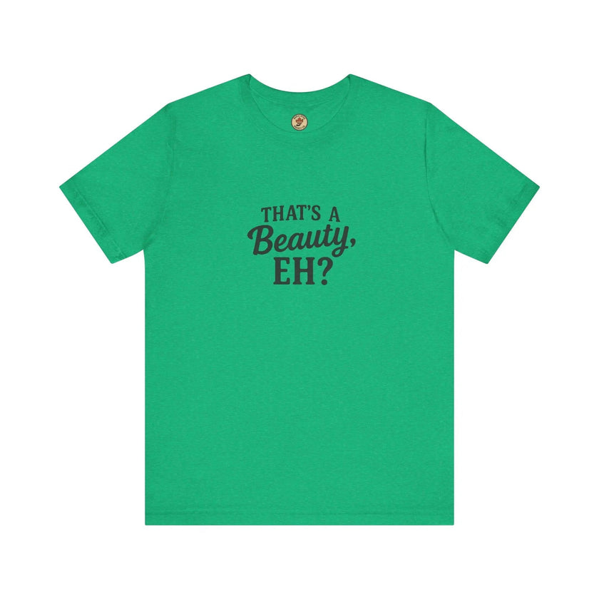 That's a Beauty Eh T-Shirt – Maple Stick Canadian Pride T-Shirt