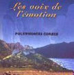 La Voix De L'Emotion / Polyphonies Corses - CD
