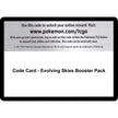 Code Card - Evolving Skies Booster Pack (SWSH07)
