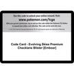 Code Card - Evolving Skies Premium Checklane Blister [Emboar] (SWSH07)