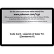 Code Card - Legends of Galar Tin [Zamazenta V] (SWSH02)