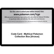 Code Card - Mythical Pokemon Collection Box [Arceus] (GEN)