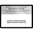 Code Card - Shining Legends Special Collection: Raichu GX (SHL)