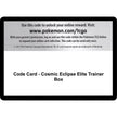 Code Card - Cosmic Eclipse Elite Trainer Box (SM12)