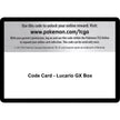 Code Card - Lucario GX Box (SM05)