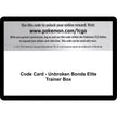 Code Card - Unbroken Bonds Elite Trainer Box (SM10)