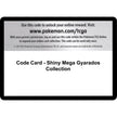 Code Card - Shiny Mega Gyarados Collection (BKP)
