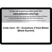 Code Card - XY - Evolutions 3 Pack Blister [Black Kyurem] (EVO)