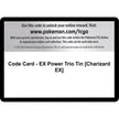 Code Card - EX Power Trio Tin [Charizard EX] (FFI)