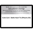 Code Card - Battle Heart Tin [Pikachu EX] (STS)