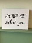 Chelsey Freyta I’m still not sick of you Card
