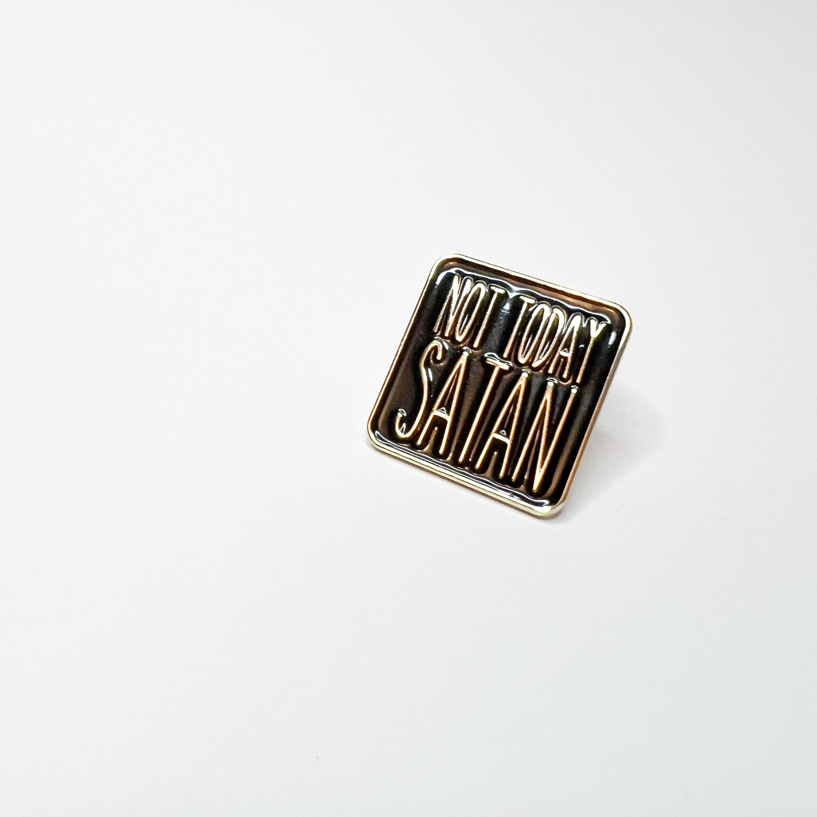 Not today Satan Pin