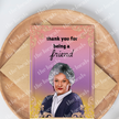 Thank You for Being a Friend Greeting Card