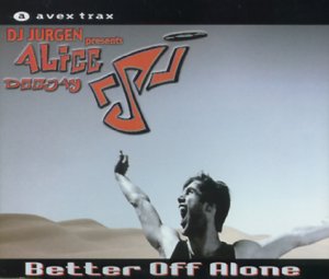 Alice Deejay / Better Off Alone - CD