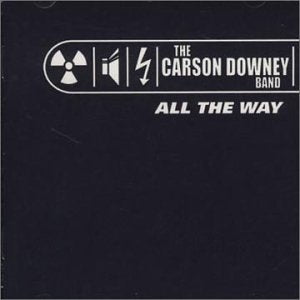 Carson Downey Band / All the Way - CD (Used)