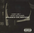 Earl Sweatshirt / I Don't Like Shit, I Don't Go Outside: An Album by Earl Sweatshirt - CD (Used)