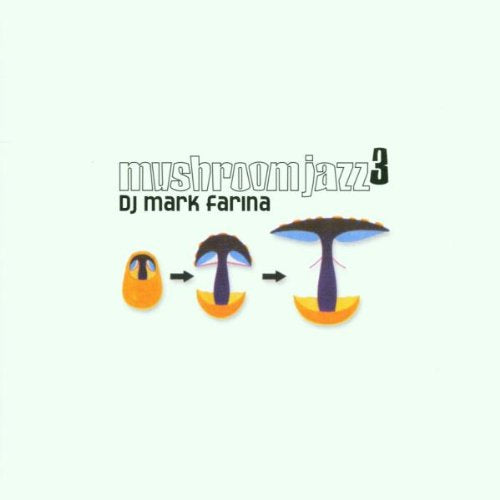 DJ MARK FARINA - MUSHROOM JAZZ 3