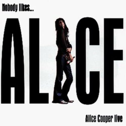 Nobody Likes Alice Cooper Live