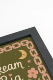 DREAM BIG, Oeuvre sur toile rigide, encadré Noir (collective)