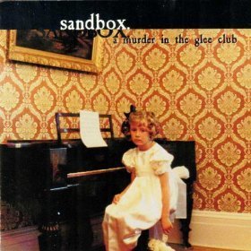 Sandbox / A Murder in the Glee Club - CD