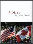 A Diary Between Friends (Canadians and Americans after 911) - DVD