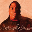 THE NOTORIOUS B.I.G. / It Was All A Dream: The Notorious B.I.G. 1994-1999 - 9LP NUMBERED RSD2020