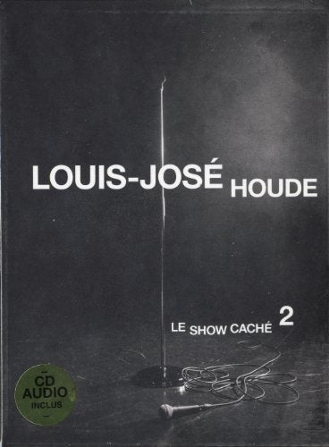 Louis-José Houde / Le show caché 2 - DVD + CD