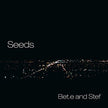 Bet.e and Stef / Seeds - CD (Used)