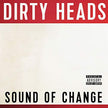 Dirty Heads / Sound of Change - CD (Used)