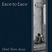 Face to Face / Don't Turn Away (Remastered) - CD