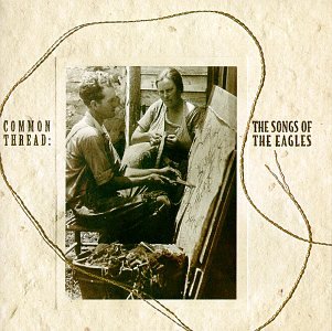 Common Thread: Songs of the Eagles - CD (Used)