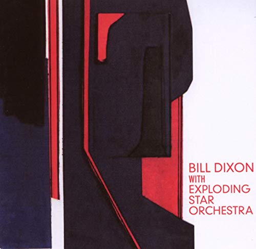 Bill Dixon With Exploding Star Orchestra / Bill Dixon With Exploding Star Orchestra- CD