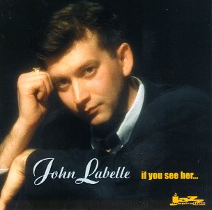 John Labelle / If You See Her... - CD (Used)